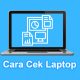 cara-cek-laptop