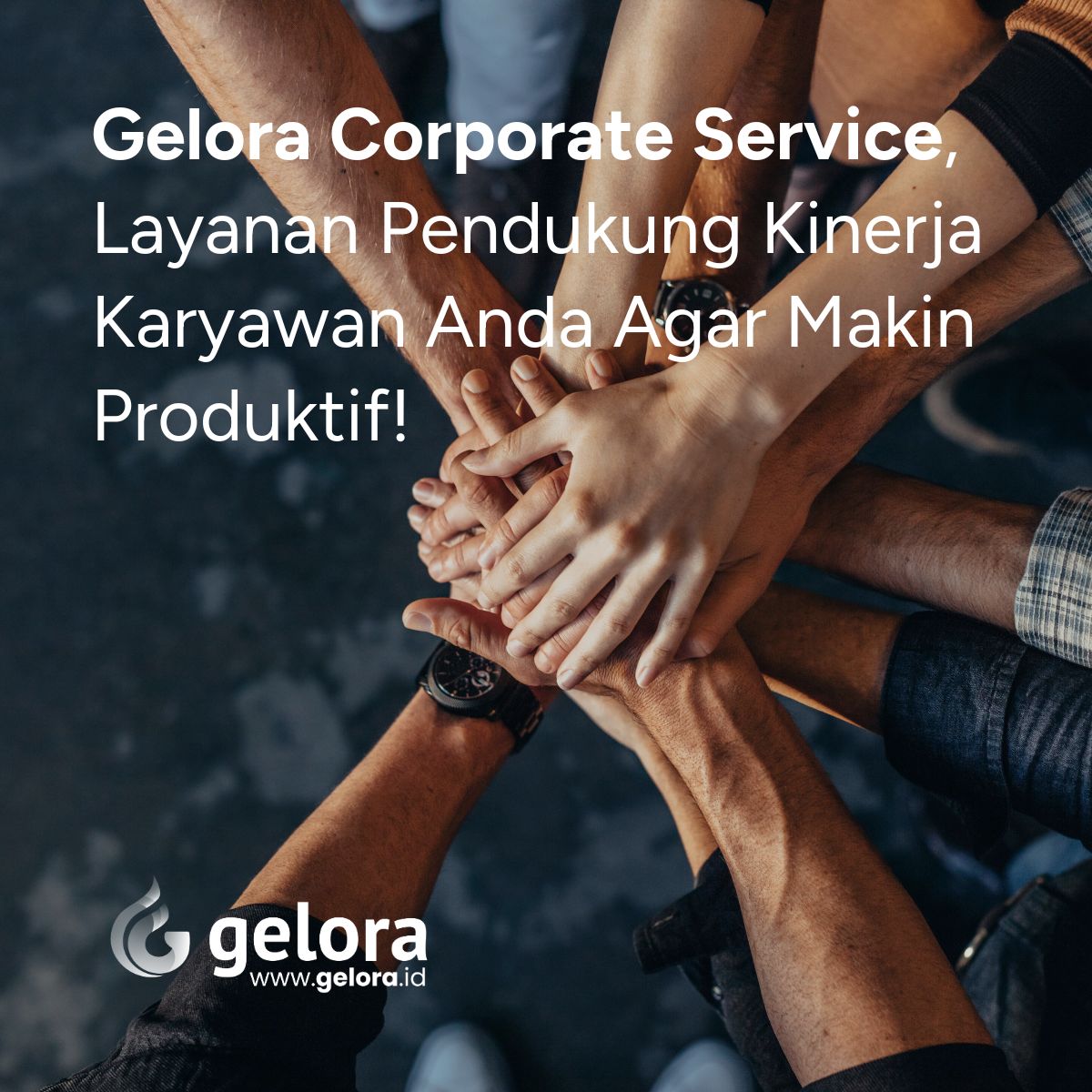 Gelora Corporate Service, Layanan Pendukung Kinerja Karyawan Anda Agar Makin Produktif!