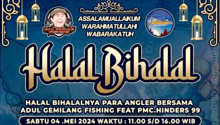 yuk-ikut-mancing-bareng-adul-gemilang-feat-hinders’99-‘halal-bihalal-para-angler’-4-mei-2024