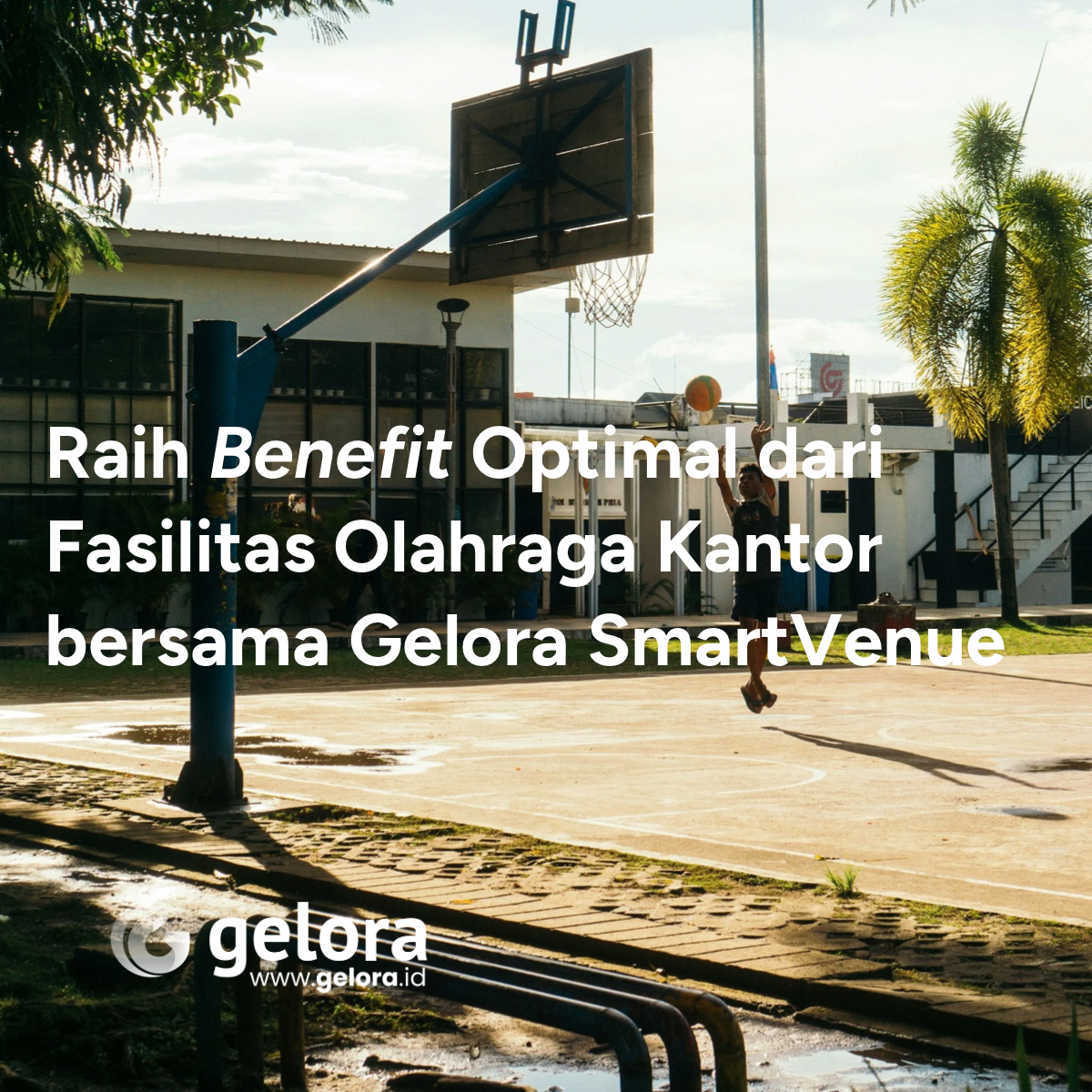 Raih Benefit Optimal dari Fasilitas Olahraga Kantor bersama Gelora SmartVenue