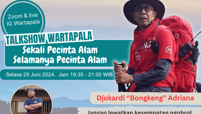 talkshow-wartapala-bersama-djukardi-“bongkeng”-adriana-:-pendakian-sekarang-sudah-amburadul