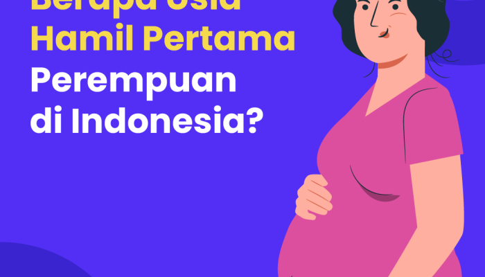 berapa-usia-hamil-pertama-perempuan-di-indonesia?