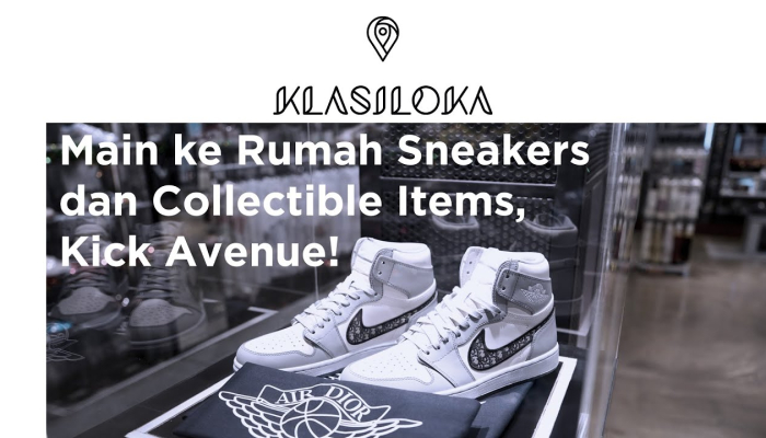 main-ke-rumah-sneakers-dan-collectible-items-kick-avenue