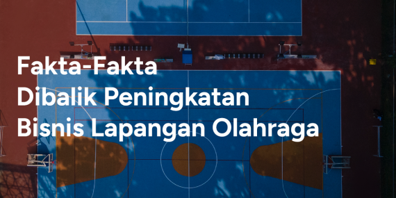 Meningkatnya Bisnis Lapangan Olahraga: Pasar yang Berkembang di Era Kesehatan