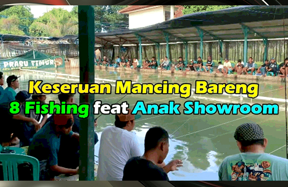 kabarmancing-channel-:-mabar-persahabatan-8-fishing-feat-anak-showroom