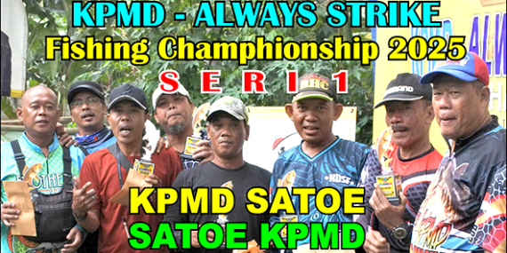 Kabarmancing Channel : KPMD-Always Strike Fishing Championship 2025, Terbaik Dari Yang Terbaik