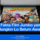 5-fakta-film-jumbo-yang-mungkin-lo-belum-aware