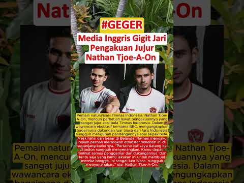 HEBOH‼️ Pengakuan Jujur Nathan Tjoe-A-On Bikin Media Inggris Gigit Jari
