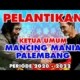 Pelantikan Ketua Umum Mancing Mania Palembang 2020 – 2022 | Giwangkara Fishing