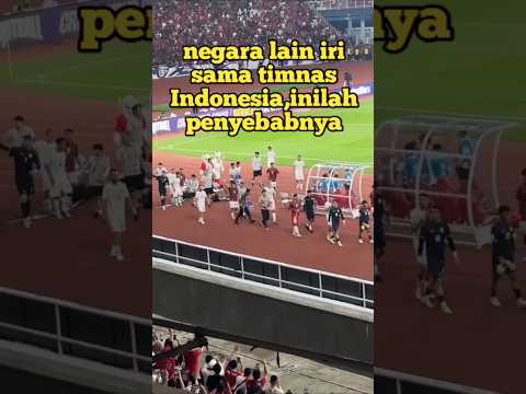 negara lain iri sama timnas Indonesia,inilah penyebabnya
