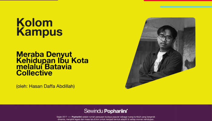 meraba-denyut-kehidupan-ibu-kota-melalui-batavia-collective-(oleh:-hasan-daffa-abdillah)