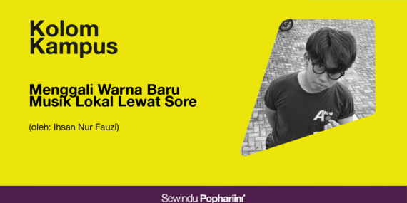 Menggali Warna Baru Musik Lokal Lewat Sore  (oleh: Ihsan Nur Fauzi)
