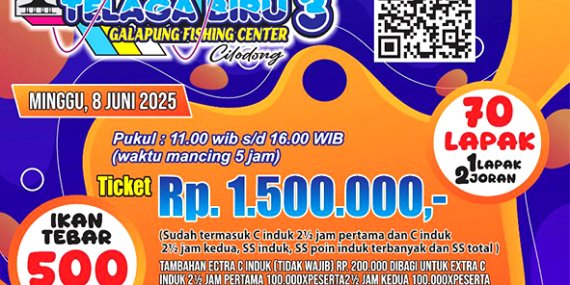 Galapung ‘Telaga Biru 3’ Gelar Event Awal Juni 2025, Tiket 1,5 Juta, 2 Joran, 70 Lapak