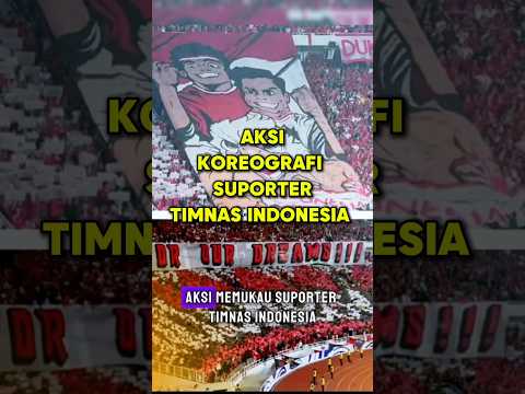 KOREOGRAFI SUPORTER TIMNAS  #timnasindonesia #kualifikasipialadunia2026 #timnasday #koreografitimnas