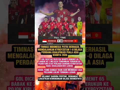TIMNAS GARUDA PUTRI BERHASIL MENANG 1-0 MELAWAN KYRGYZSTAN. #timnasindonesia  #timnasputri #pssi
