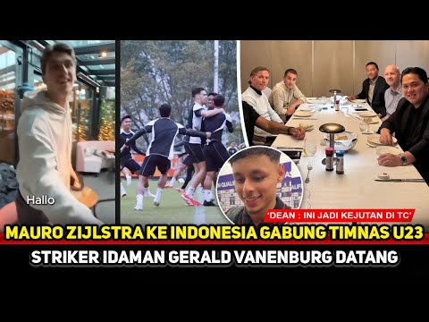 PREDATOR TIMNAS U23 TIBA! Mauro Ziljstra penuhi panggilan Gerald Vanenburg~Reaksi Dean tak terduga