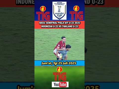 Hasil Skor Timnas Indonesia U-23 vs Thailand U-23 Hari Ini – Hasil Semifinal Piala AFF U-23 2025
