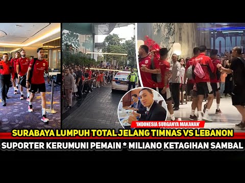 ANTUSIAS DI SURABAYA MELONJAK! Pemain Timnas Kaget Dengan Datangnya Suporter~Miliano pamer makanan