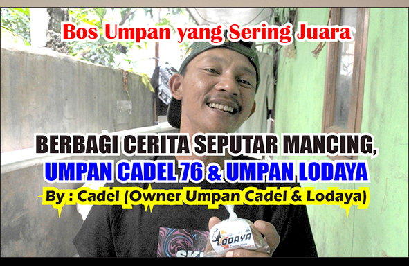 kabarmancing-channel-:-ngobrolin-mancing,-umpan-lodaya-&-cadel-76-bersama-bos-cadel
