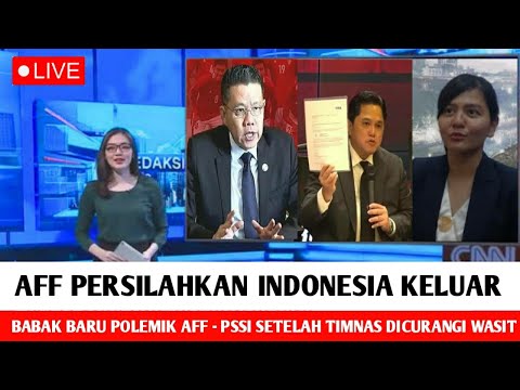 MEMANAS ● Hari Ini AFF Persilahkan Timnas Indonesia Keluar Dari AFF, Erick Langung Putuskan Begini