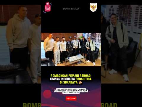 PEMAIN ABROAD TIMNAS GARUDA SUDAH TIBA DI SURABAYA ❤#beritatimnas #emilaudero #kevindiks