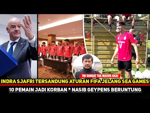 ATURAN BARU FIFA TAMPAR INDRA SJAFRI! Skuad Timnas U22 di SEA Games berubah~Geypens disorot