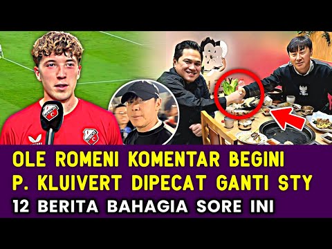 🔴OLE ROMENY Sampai Ngomong Begini, STY Ambil Alih Kepelatihan P. KLUIVERT❗12 Berita Timnas Sore ini✅