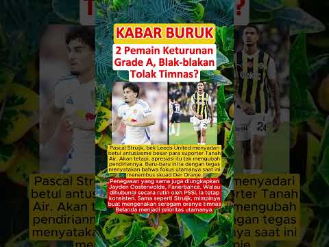 WADUH‼️ 2 Pemain Keturunan Grade A, Blak-blakan Tolak Timnas Indonesia