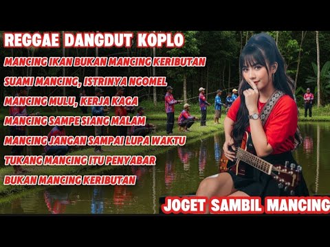 Reggae Dangdut Koplo 2025 – Joget Sambil Mancing | Lagu Mancing Viral Bikin Ngakak!