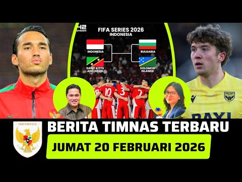 🔴 Berita Timnas ~ JUMAT 20 FEBRUARI 2026 ~ Timnas Indonesia Terbaru Hari Ini