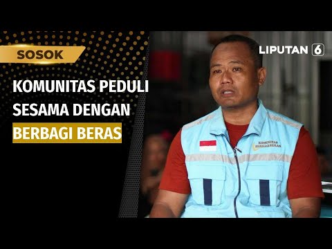 Sosok: Zaenuri, Penggerak Komunitas Peduli Sesama dengan Berbagi Beras | Liputan 6