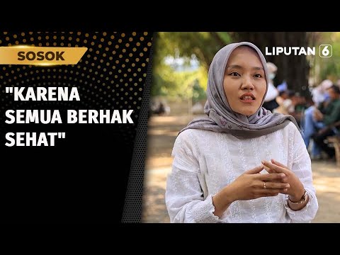 Sosok:  Komunitas Cerita Sehat, Sediakan Layanan Gratis karena Semua Berhak Sehat | Liputan 6