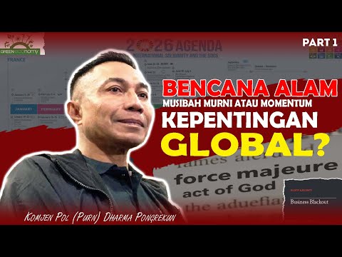 PART 1 – BENCANA ALAM : MUSIBAH MURNI ATAU MOMENTUM KEPENTINGAN GLOBAL? #dharmapongrekun