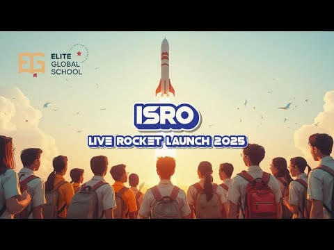 🚀 Experience the Power: Elite Global School Students Witness ISRO Rocket Launch!