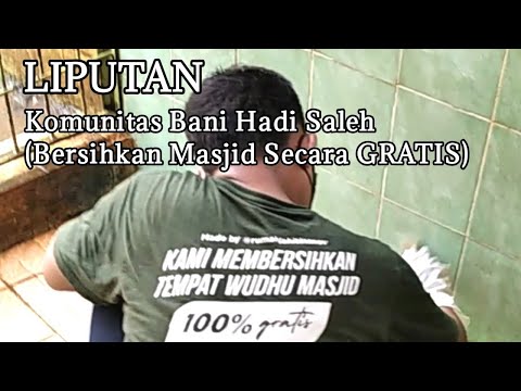 LIPUTAN Komunitas Bani Hadi Saleh Bersihkan Masjid Secara Gratis