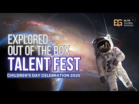 Elite’s Talent Fest 2025 | Children’s Day Celebration | ELITE GLOBAL SCHOOL