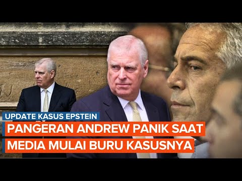 Update Kasus Epstein: Pangeran Andrew Panik Saat Media Mulai Buru Skandalnya