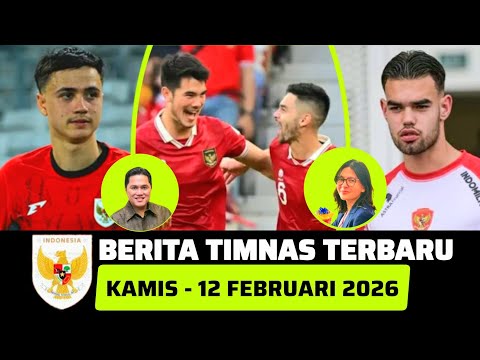 🔴 Berita Timnas ~ KAMIS 12 FEBRUARI 2026 ~ Timnas Indonesia Terbaru Hari Ini