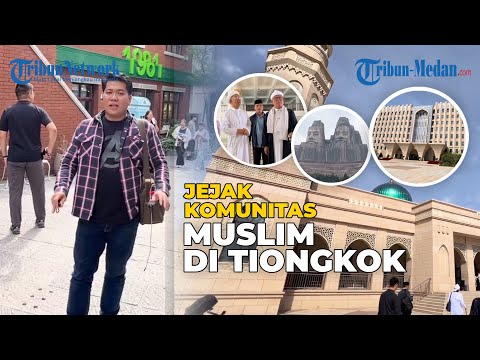 Jejak Komunitas Muslim di Tiongkok | Liputan Travel Khusus ke Tiongkok