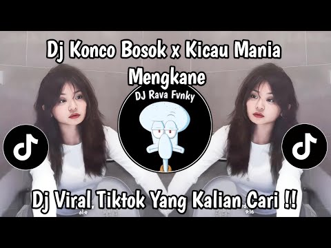 DJ KONCO BOSOK X KICAU MANIA MENGKANE – AL TETE FULL BASS VIRAL TIKTOK TERBARU 2026