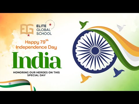79th Independence Day Celebration 2025 | Celebrating India’s Freedom | ELITE GLOBAL SCHOOL