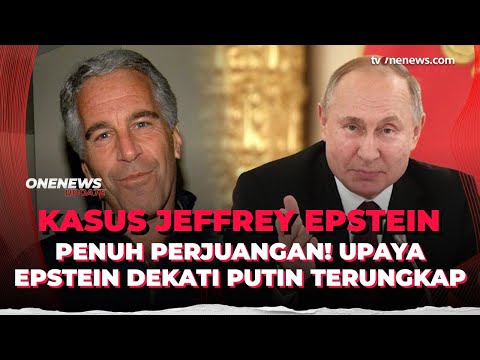 ‘Epstein Files’ Ungkap Upaya Jeffrey Epstein Dekati Putin | OneNews Update