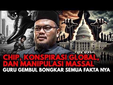 GURU GEMBUL BONGKAR SEMUA FAKTA DIBALIK KONSPIASI ELITE GLOBAL