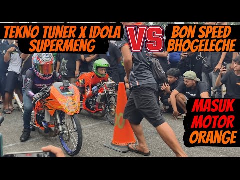 BIG MATCH TEKNO TUNER NINJA IDOLA X SUPERMENG VS BON SPEED X BHOGELECHE |OMENG DAPET BISIKAN KO HANS