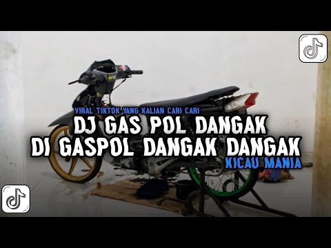 DJ GAS PIL DANGAK DI GAS DANGAK DANGAK KICAU MANIA VIRAL TIKTOK