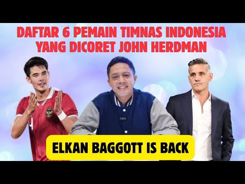 Daftar 6 Pemain Timnas Indonesia yang Dicoret John Herdman, Elkan Baggott is Back!