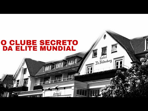Clube Bilderberg: a Reunião Secreta da Elite Global