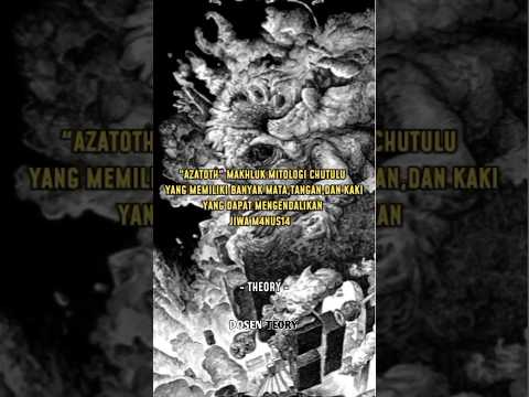 “Azatoth” Makhluk mitologi yang bisa mengendalikan jiwa m4nus14#teorikonspirasi #teori #misteri