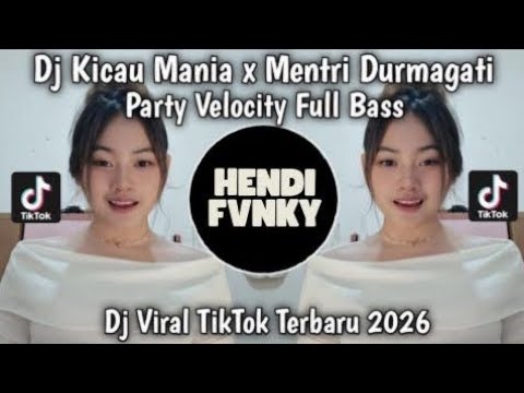 DJ KICAU MANIA X MENTRI DURMAGATI • PARTY VELOCITY VIRAL TIKTOK TERBARU FULL SONG HENDY FVNKY 2026 !