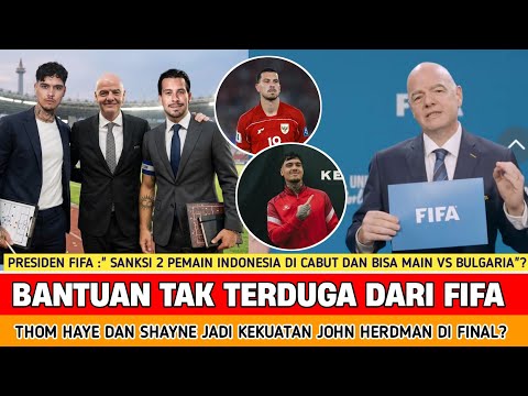 🔴 JELANG FINAL MALAH DAPAT BANTUAN FIFA ‼️ Kabar Baik Thom HAYE dan Shayne bisa main di final ??